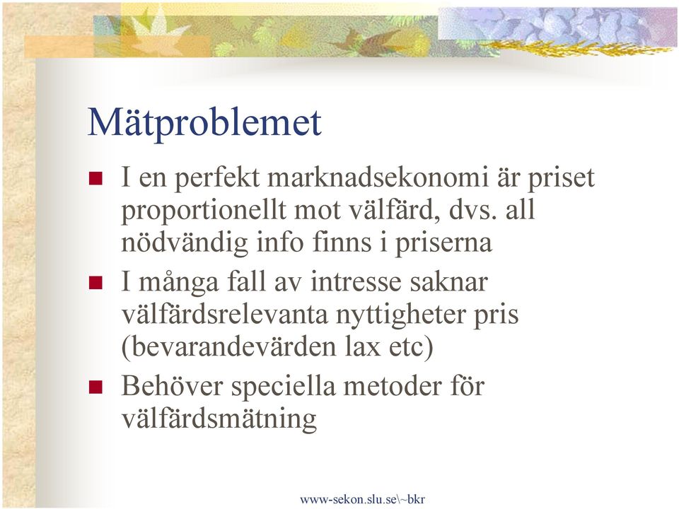 proportionellt mot välfärd, dvs.