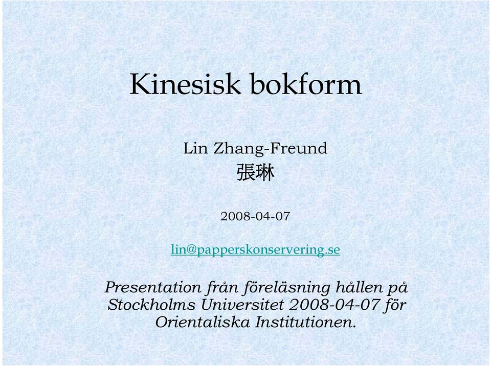 se Presentation från föreläsning hållen på