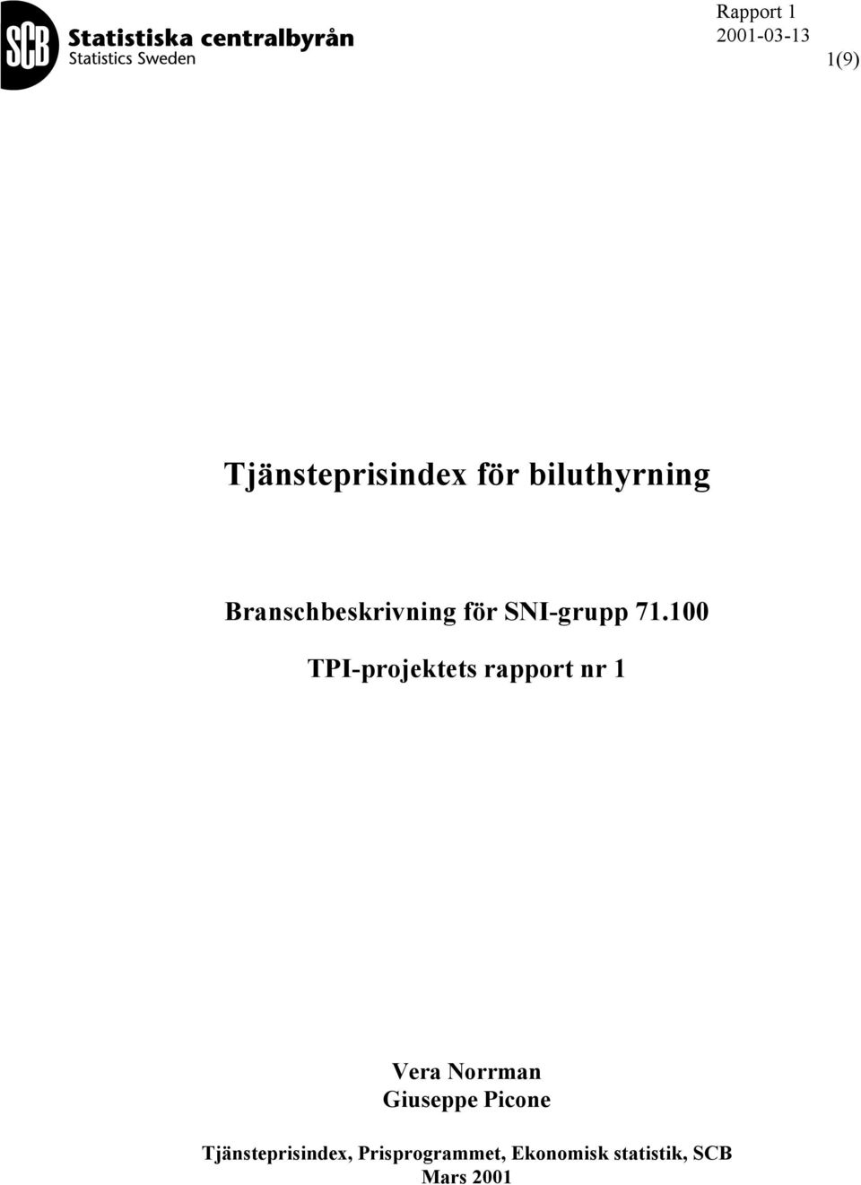 100 TPI-projektets rapport nr 1 Vera Norrman