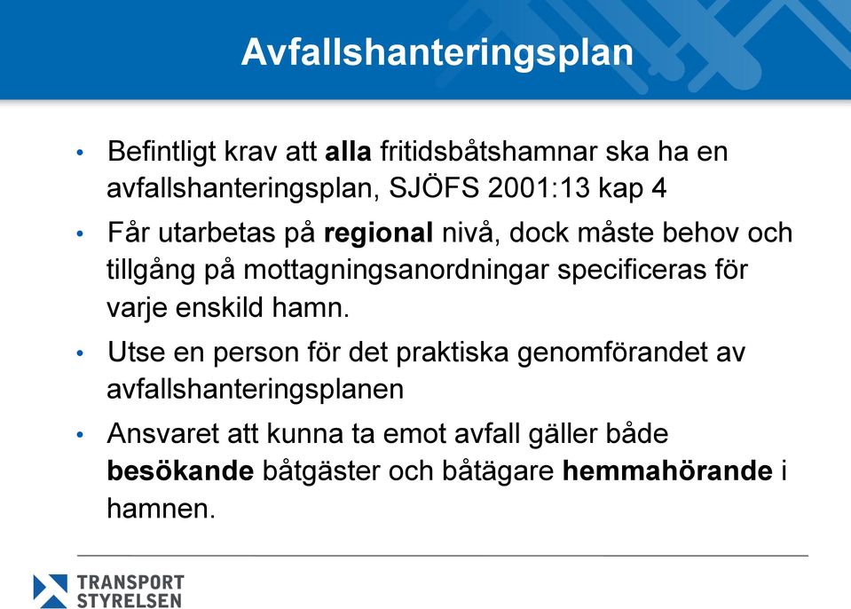 specificeras för varje enskild hamn.