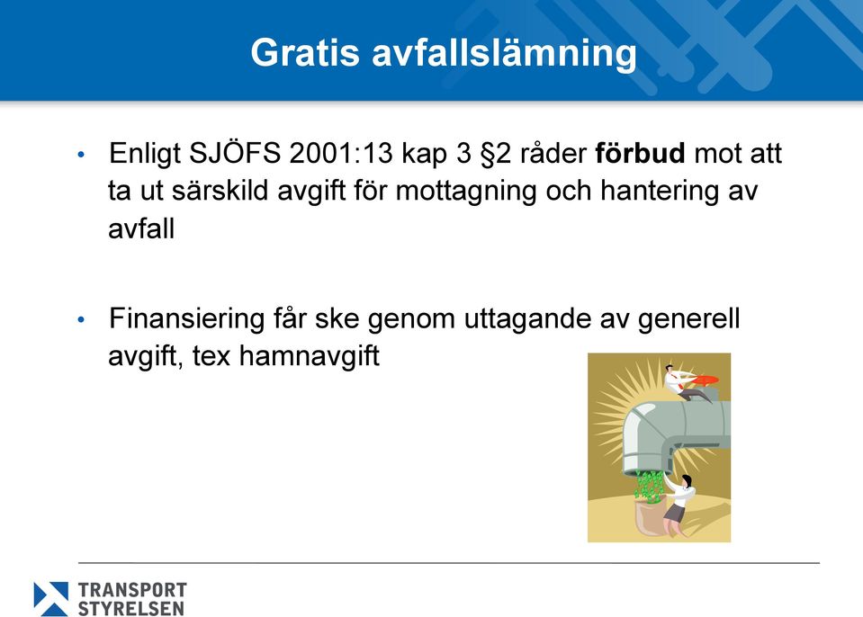 mottagning och hantering av avfall Finansiering