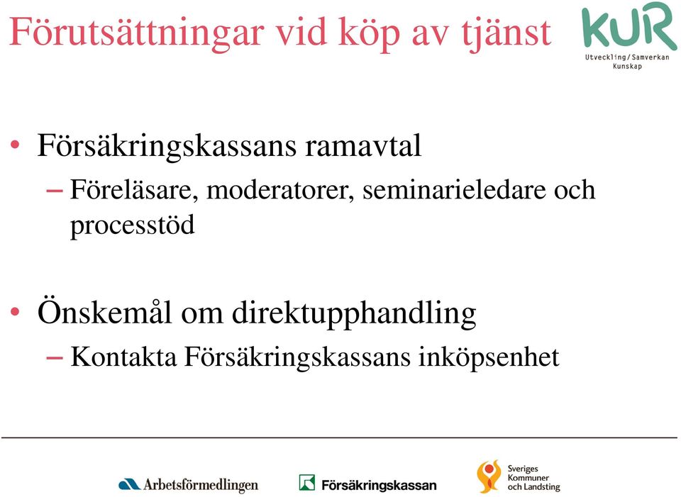 moderatorer, seminarieledare och processtöd