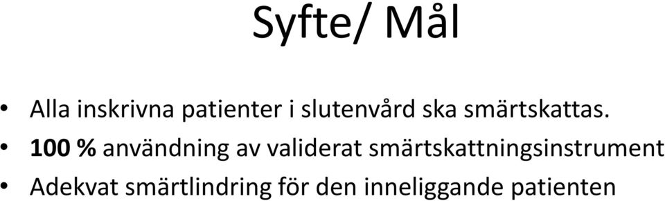 100 % användning av validerat