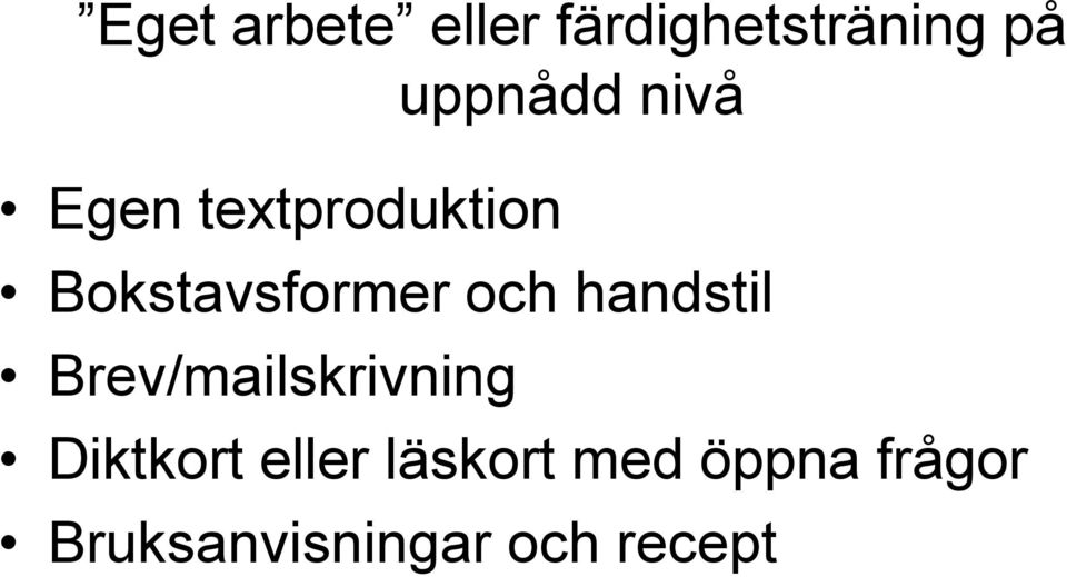handstil Brev/mailskrivning Diktkort eller