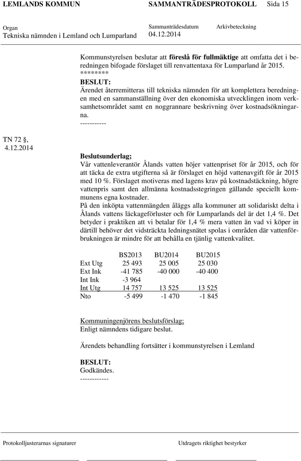 över kostnadsökningarna. ----------- TN 72, 4.12.