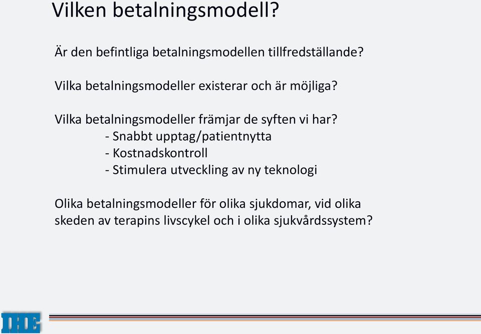 Vilka betalningsmodeller främjar de syften vi har?