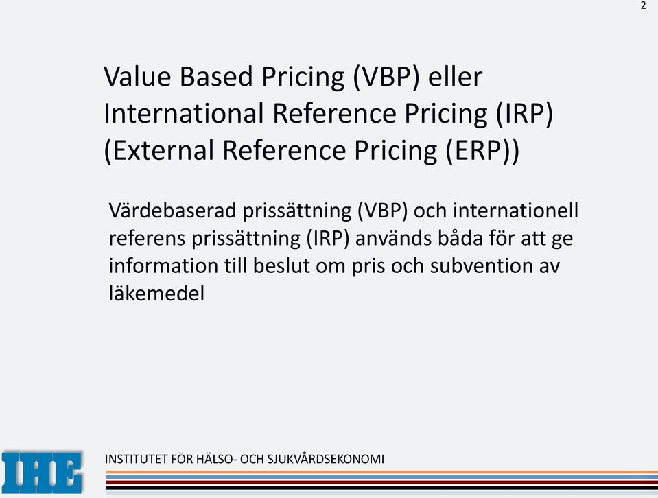 internationell referens prissättning (IRP) används båda för att ge