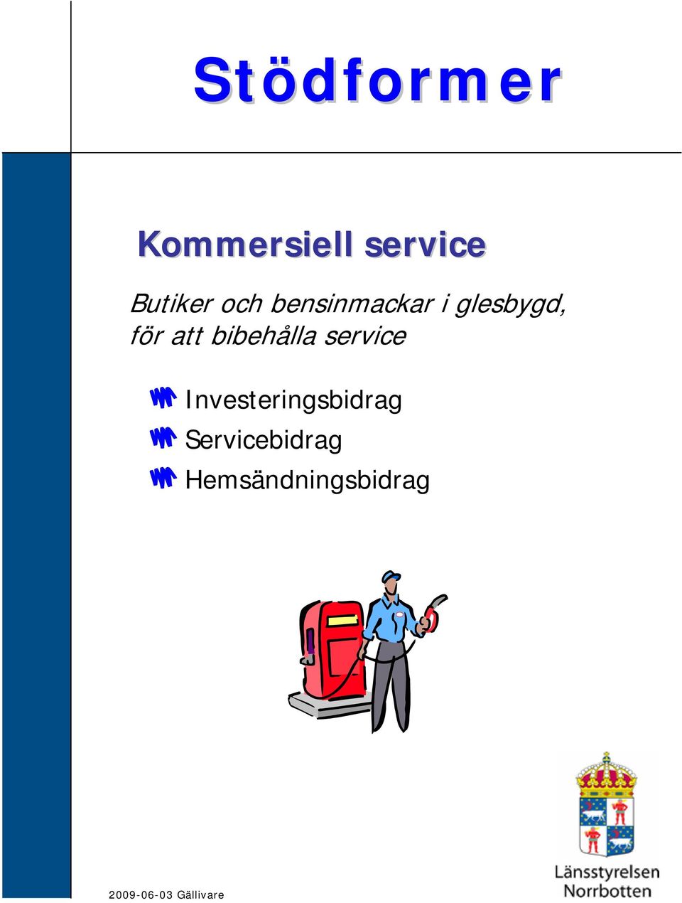 för att bibehålla service