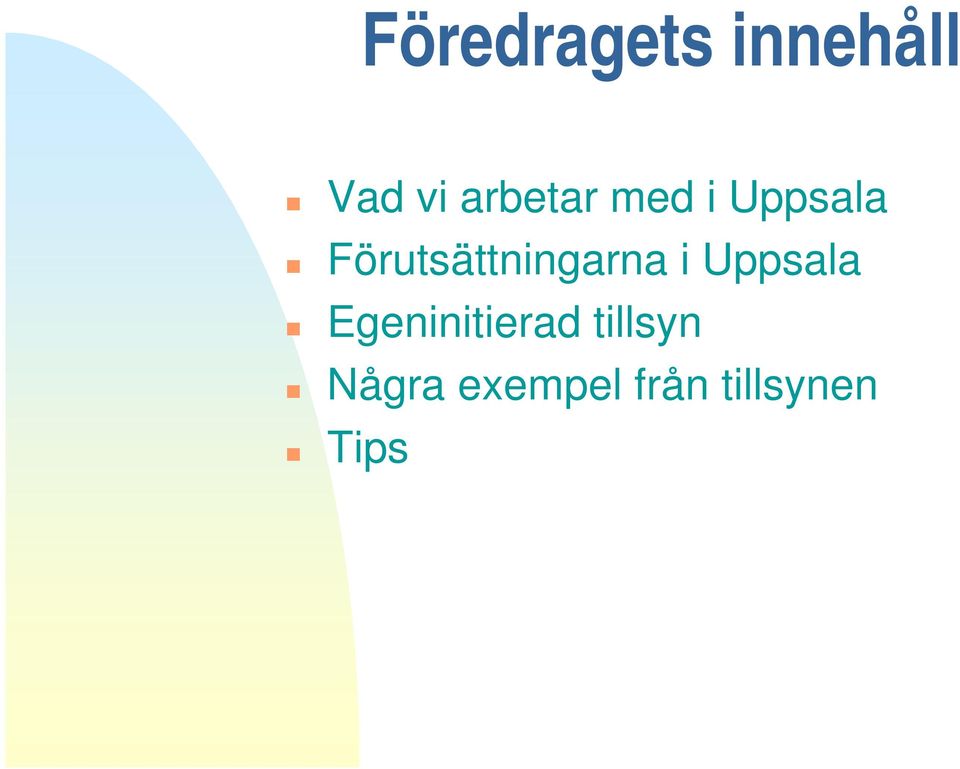 Förutsättningarna i Uppsala