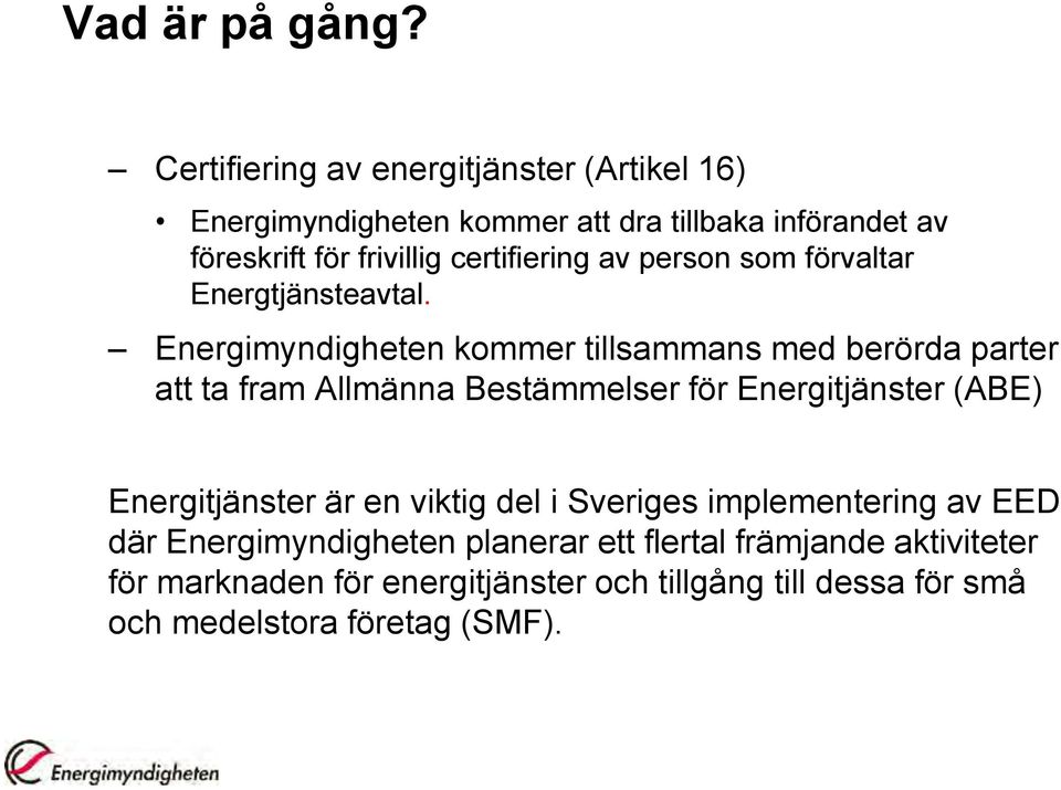 certifiering av person som förvaltar Energtjänsteavtal.