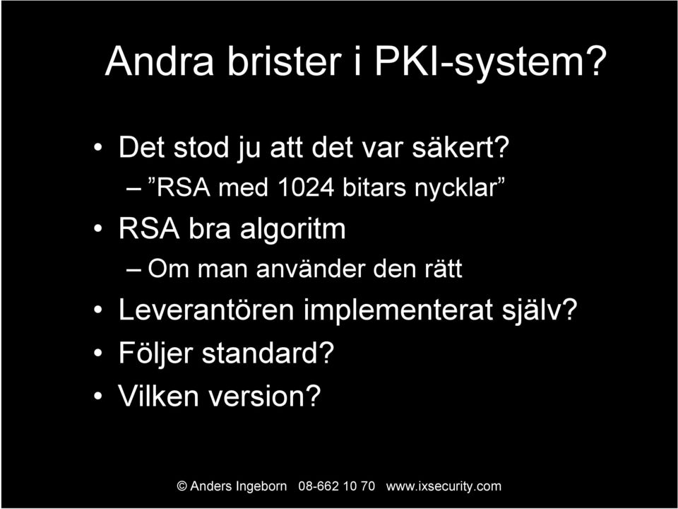 RSA med 1024 bitars nycklar RSA bra algoritm Om