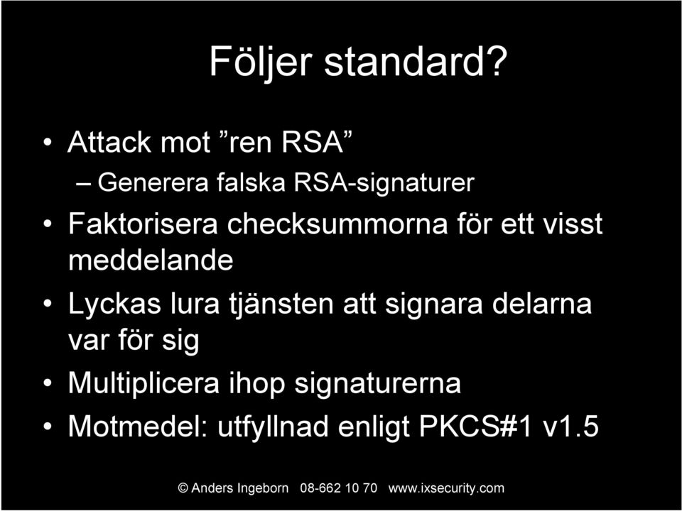 Faktorisera checksummorna för ett visst meddelande Lyckas