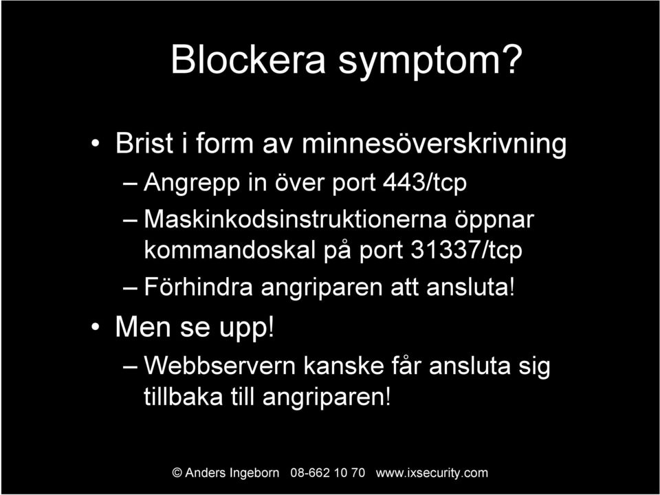 443/tcp Maskinkodsinstruktionerna öppnar kommandoskal på port