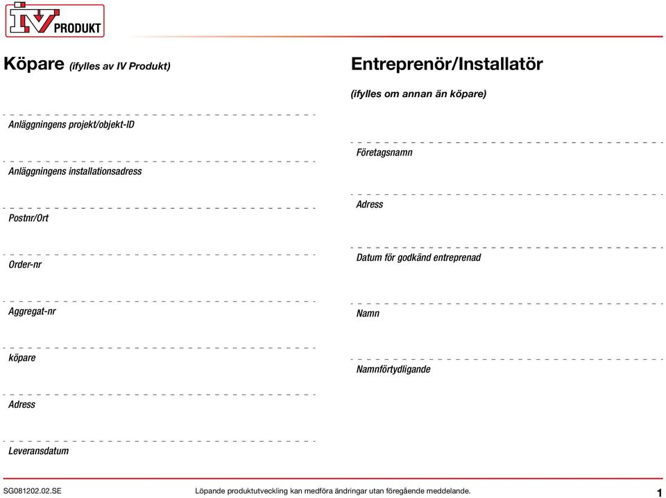 installationsadress Postnr/Ort Order-nr Aggregat-nr köpare Företagsnamn