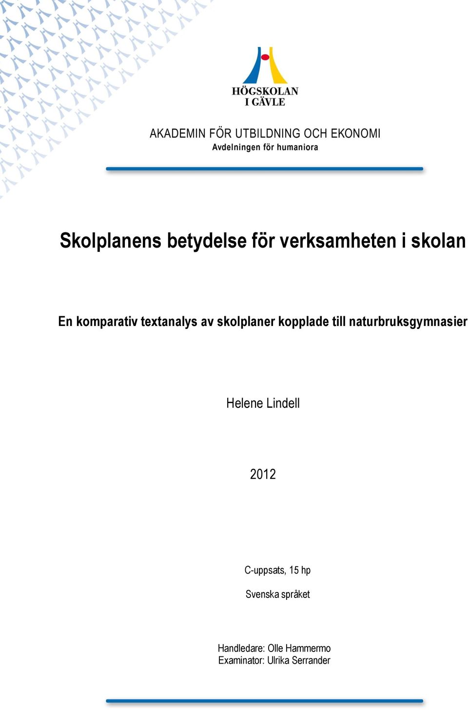 naturbruksgymnasier Helene Lindell 2012 C-uppsats, 15 hp