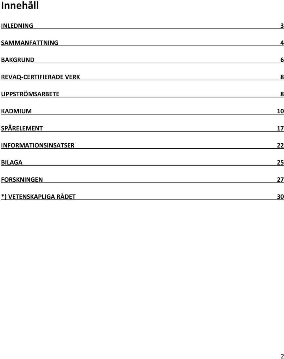 KADMIUM 10 SPÅRELEMENT 17 INFORMATIONSINSATSER