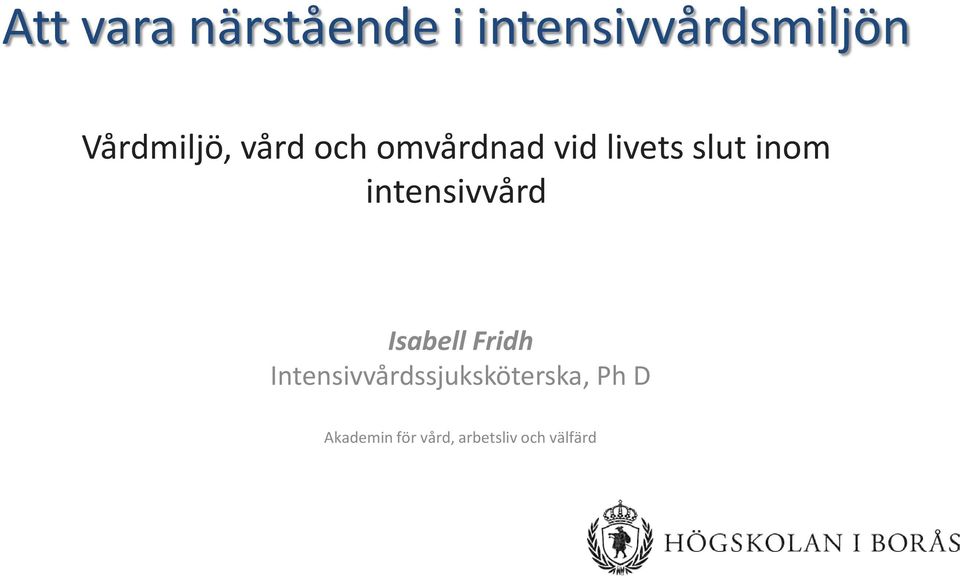 inom intensivvård Isabell Fridh