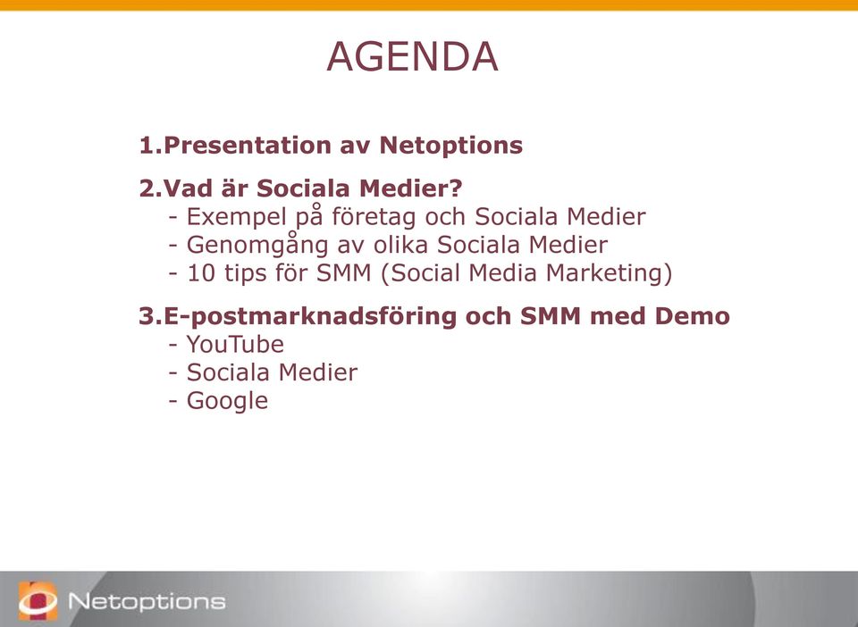 Sociala Medier - 10 tips för SMM (Social Media Marketing) 3.