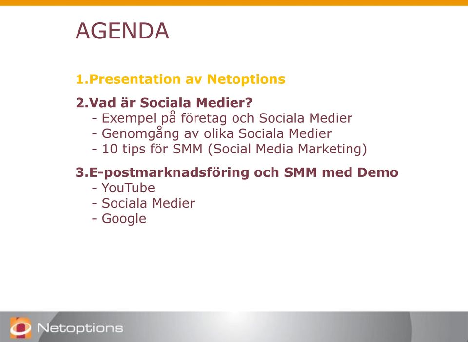 Sociala Medier - 10 tips för SMM (Social Media Marketing) 3.