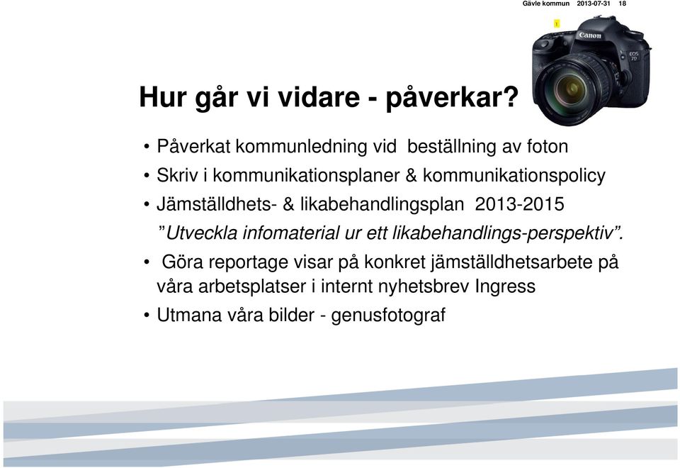 Jämställdhets- & likabehandlingsplan 2013-2015 Utveckla infomaterial ur ett