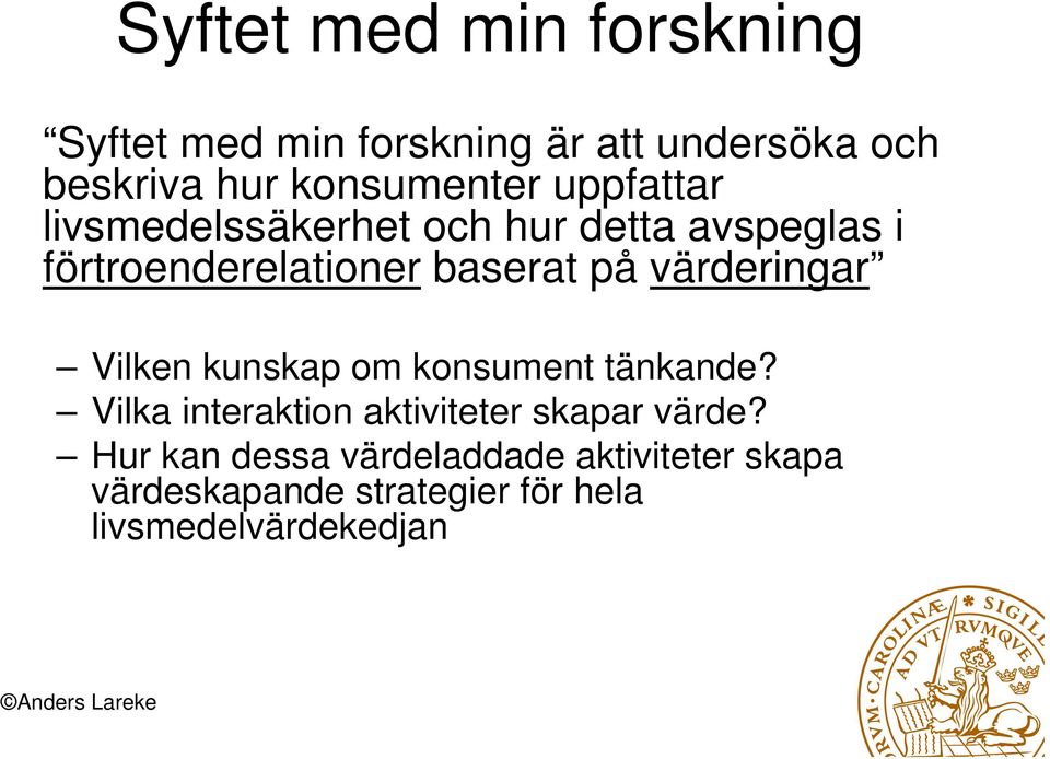 baserat på värderingar Vilken kunskap om konsument tänkande?