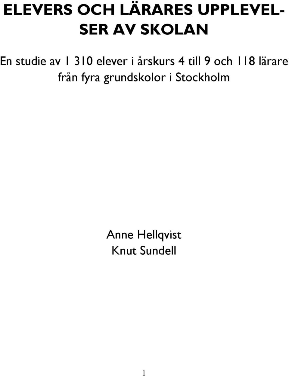 4 till 9 och 118 lärare från fyra