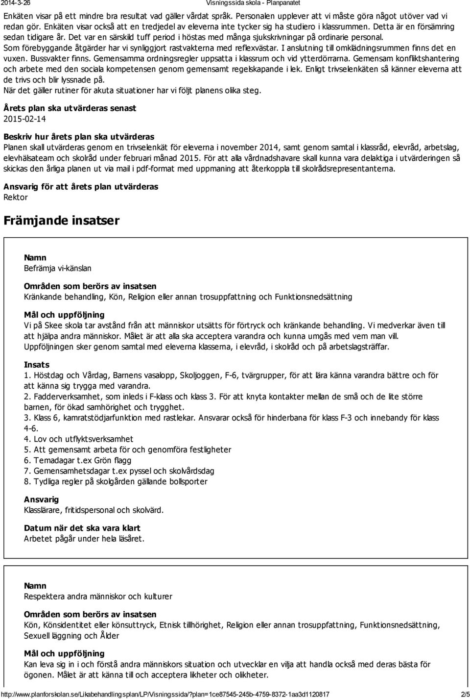 Det var en särskild tuff period i höstas med många sjukskrivningar på ordinarie personal. Som förebyggande åtgärder har vi synliggjort rastvakterna med reflexvästar.