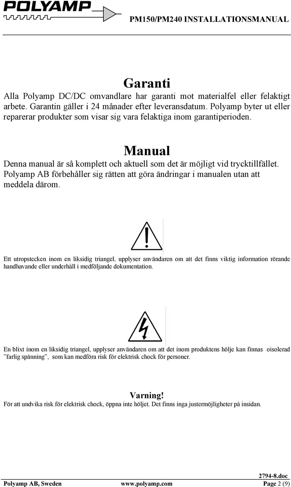 Polyamp AB förbehåller sig rätten att göra ändringar i manualen utan att meddela därom.