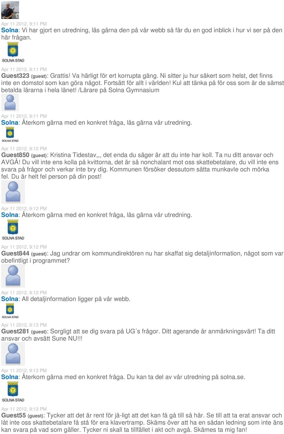 Kul att tänka på för oss som är de sämst betalda lärarna i hela länet! /Lärare på Solna Gymnasium Apr 11 2012, 9:11 PM Solna: Återkom gärna med en konkret fråga, läs gärna vår utredning.