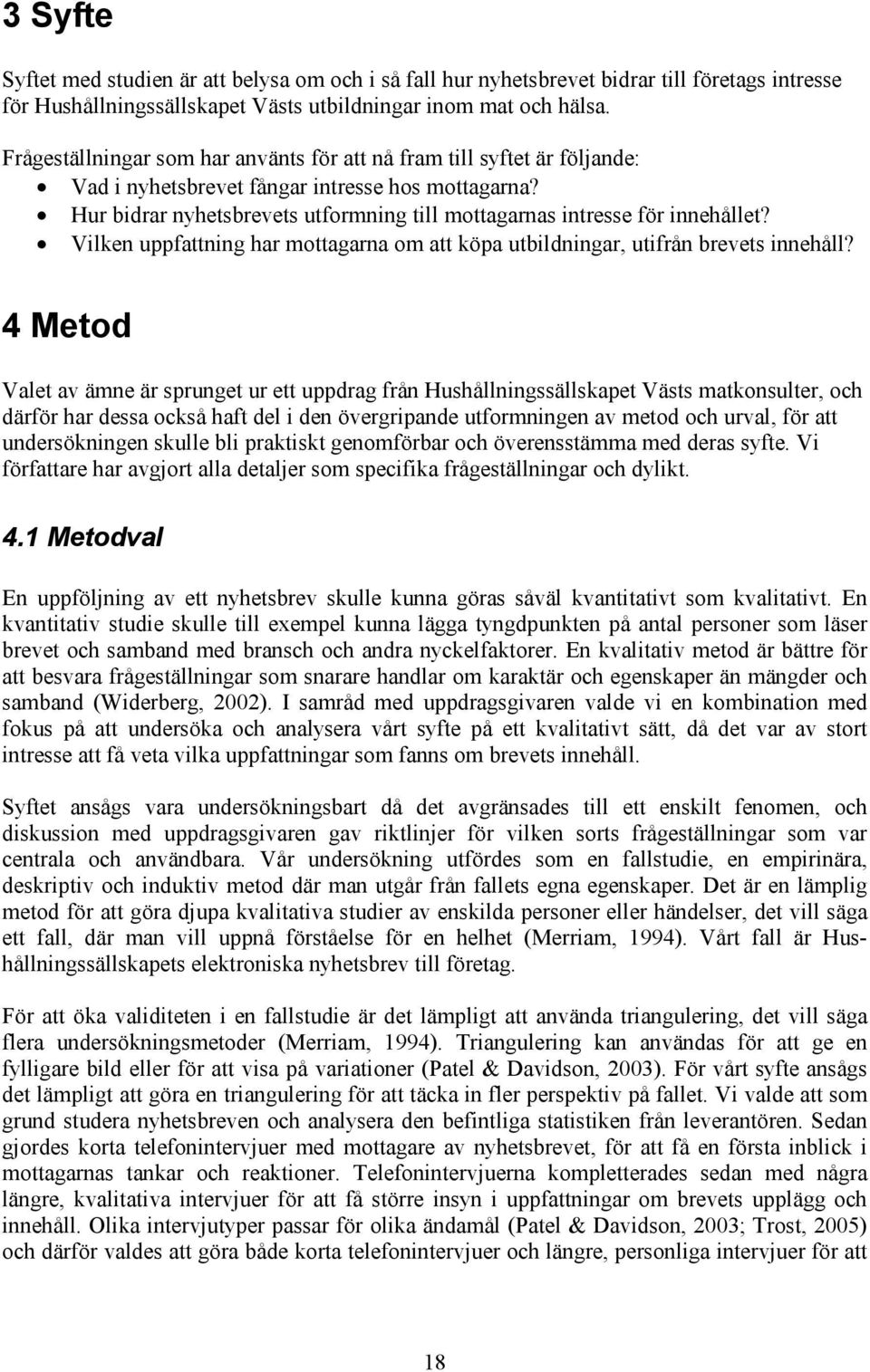 Hur bidrar nyhetsbrevets utformning till mottagarnas intresse för innehållet? Vilken uppfattning har mottagarna om att köpa utbildningar, utifrån brevets innehåll?