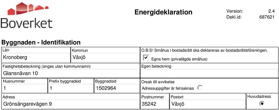 Glansnävan 10 O.B.S! Småhus i bostadsrätt ska deklareras av bostadsrättsföreningen.