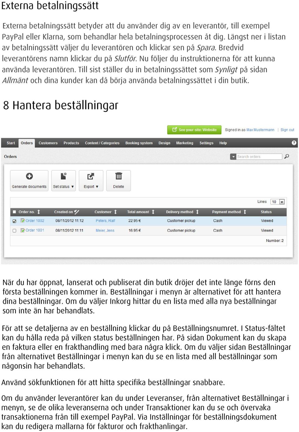 Nu följer du instruktionerna för att kunna använda leverantören.