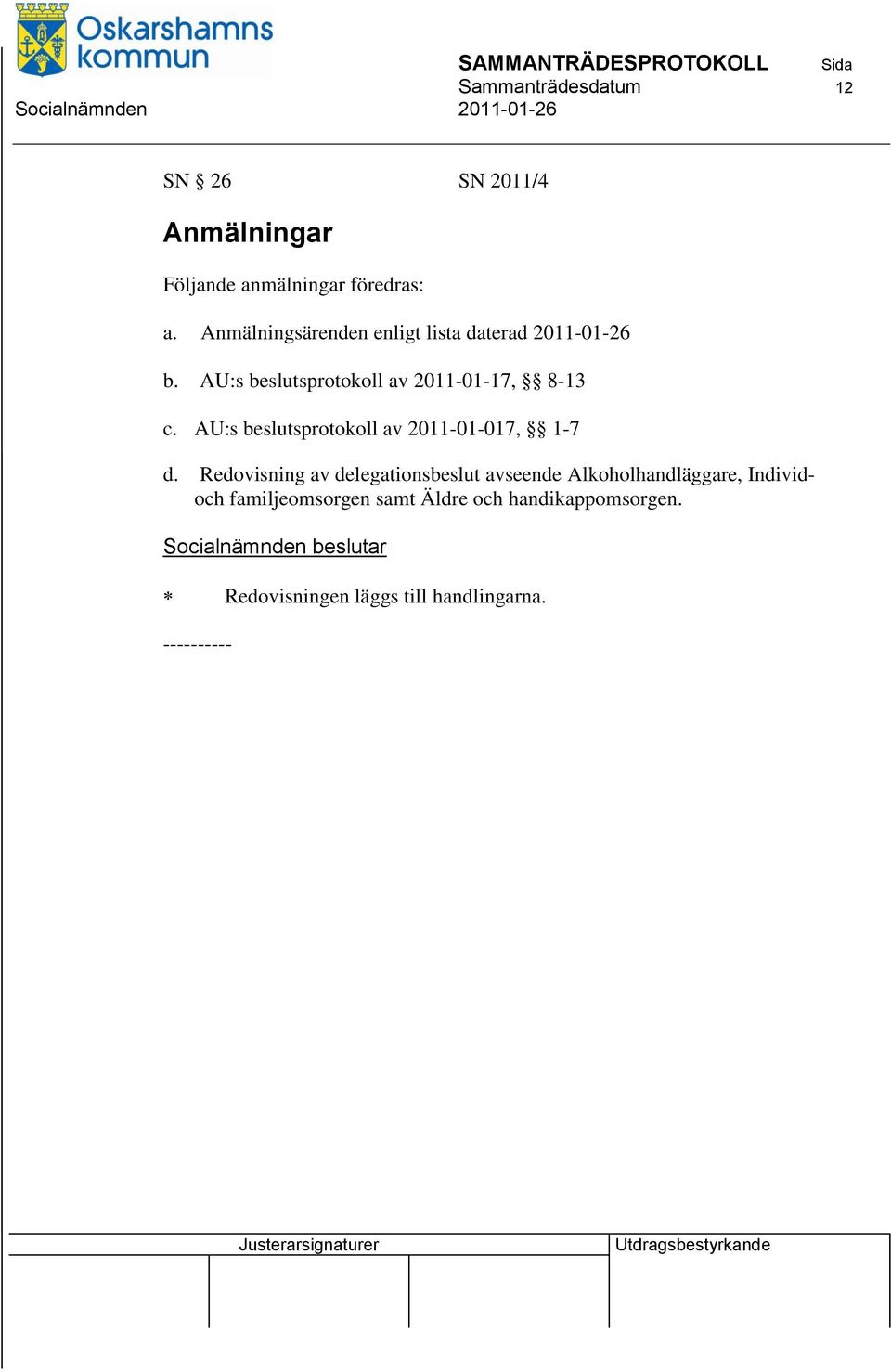 AU:s beslutsprotokoll av 2011-01-017, 1-7 d.