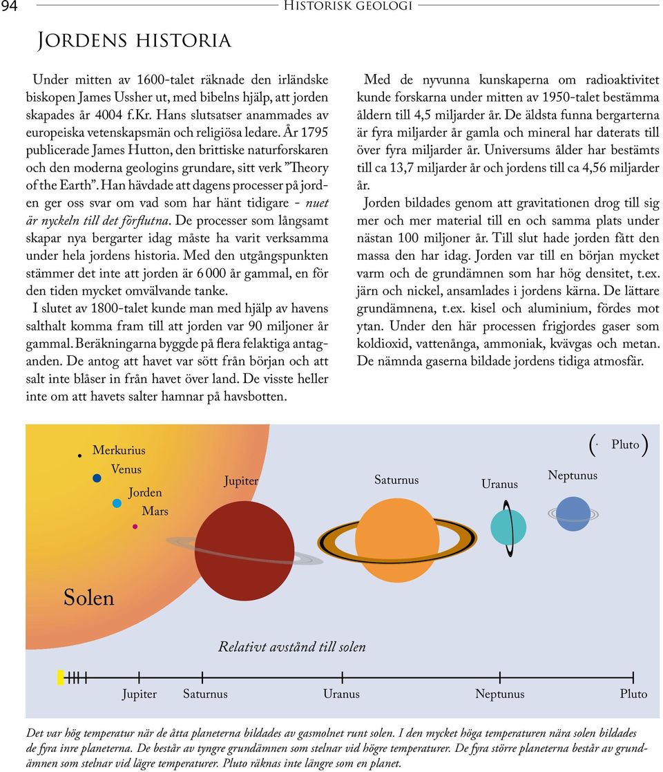 År 1795 publicerade James Hutton, den brittiske naturforskaren och den moderna geologins grundare, sitt verk Theory of the Earth.