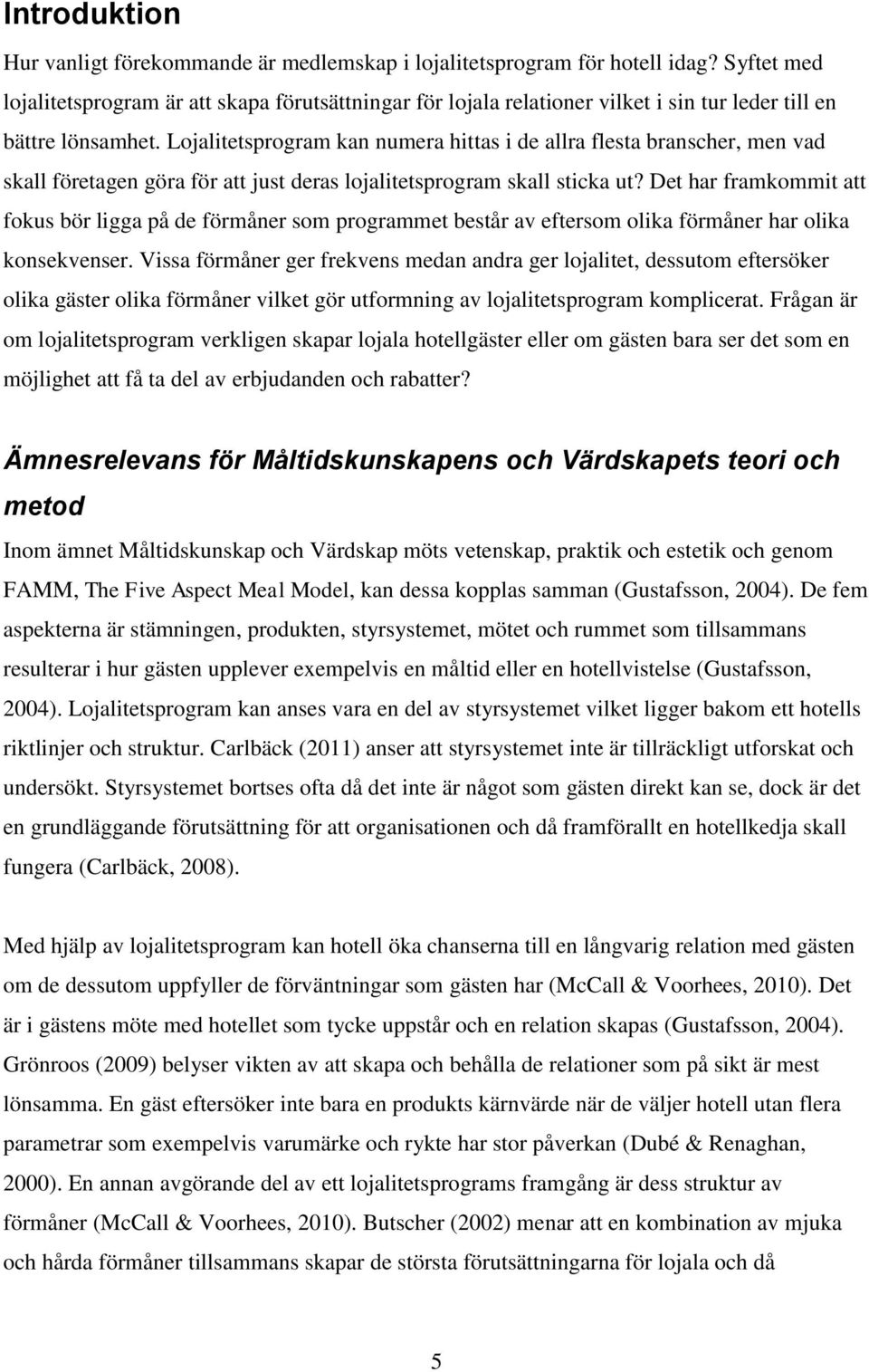 Lojalitetsprogram kan numera hittas i de allra flesta branscher, men vad skall företagen göra för att just deras lojalitetsprogram skall sticka ut?