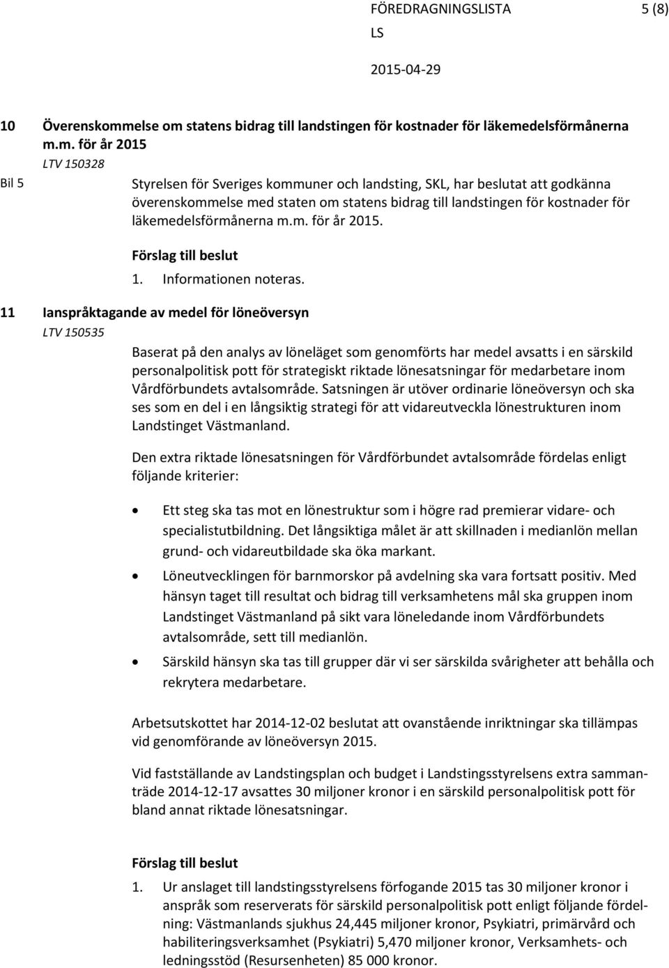 statens bidrag till landstingen för kostnader för läkeme