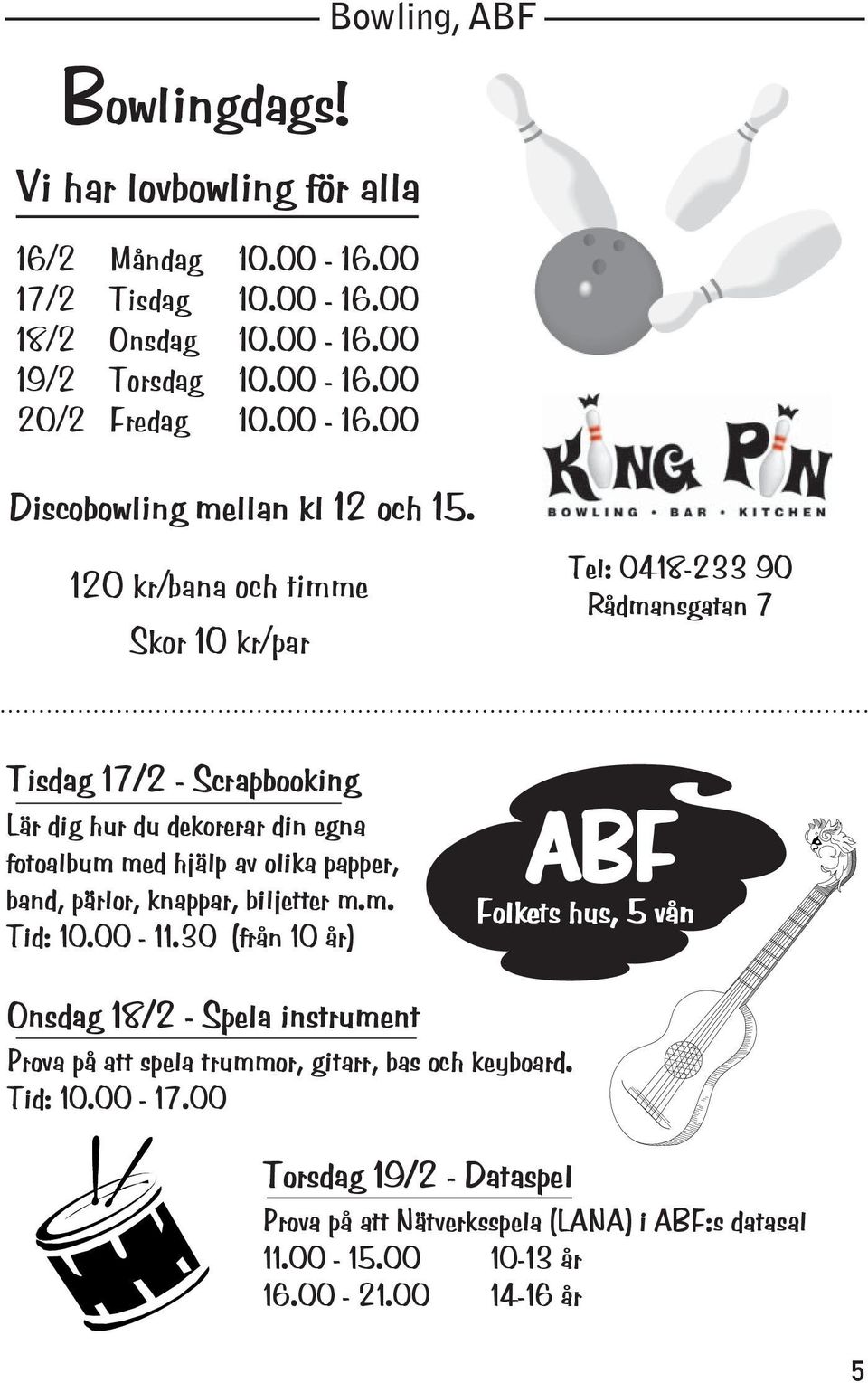 band, pärlor, knappar, biljetter m.m. Tid: 10.00-11.