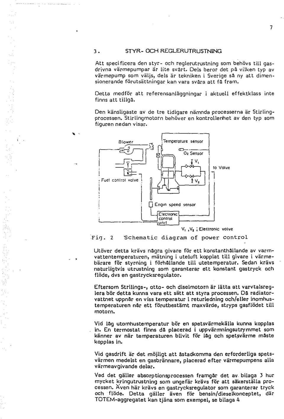 Detta medför att referensan8ggningar i aktue effektkass inte finns att tigå. Den känsigaste av de tre tidigare nämnda processerna är Stiringprocessen.