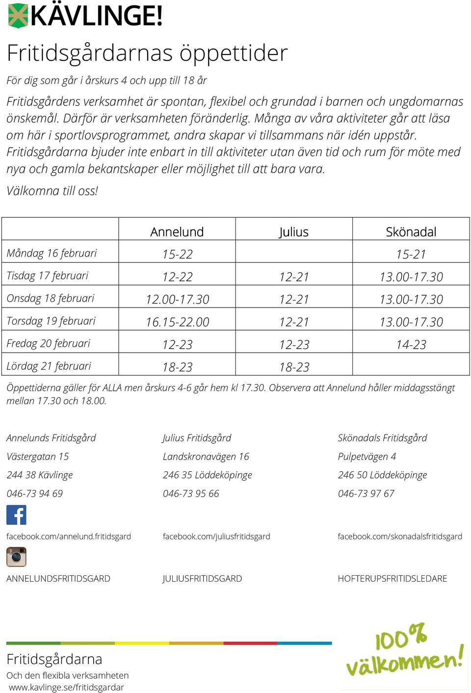 na bjuder inte enbart in till aktiviteter utan även tid och rum för möte med nya och gamla bekantskaper eller möjlighet till att bara vara. Välkomna till oss!