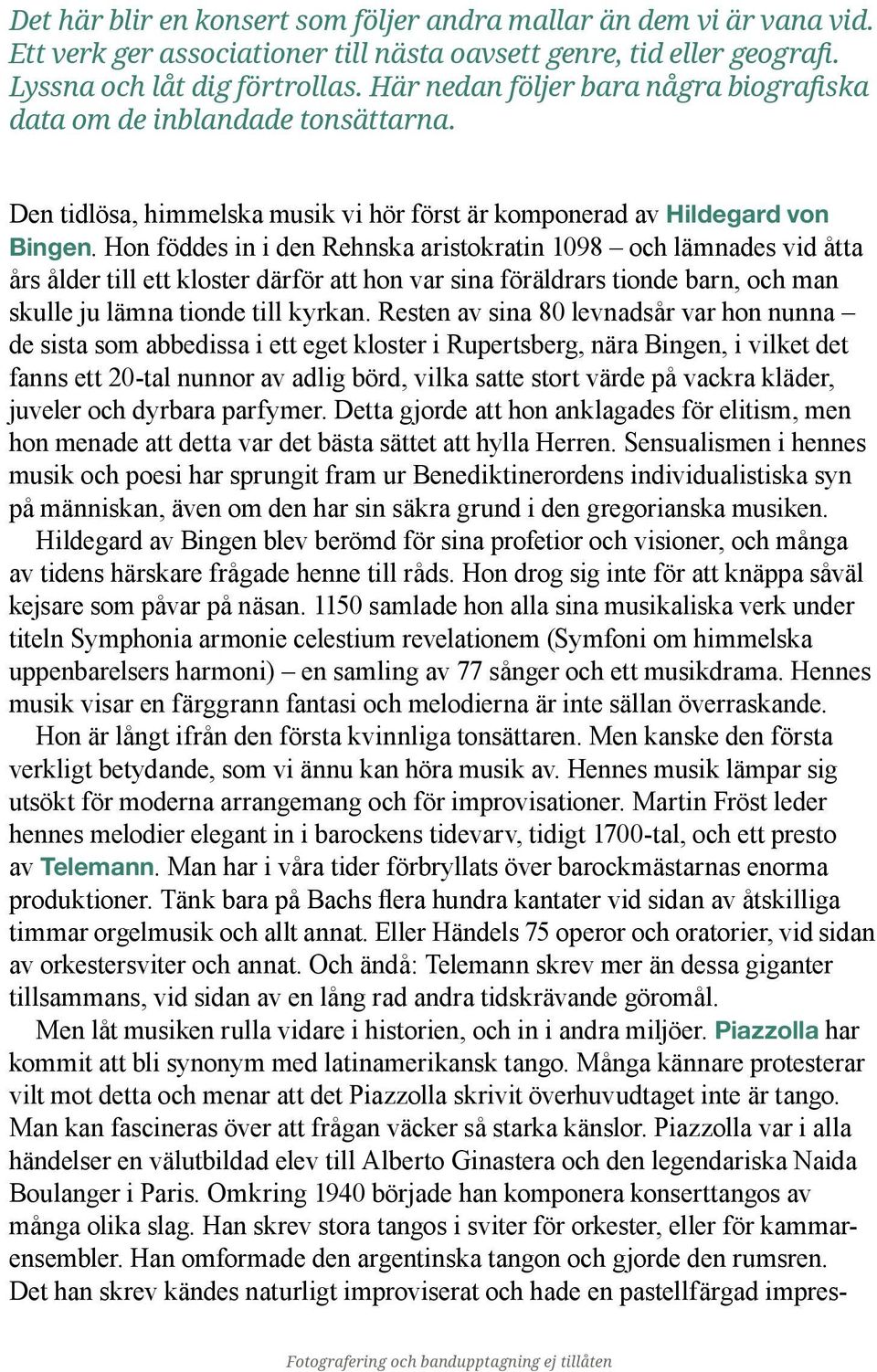 Hon föddes in i den Rehnska aristokratin 1098 och lämnades vid åtta års ålder till ett kloster därför att hon var sina föräldrars tionde barn, och man skulle ju lämna tionde till kyrkan.