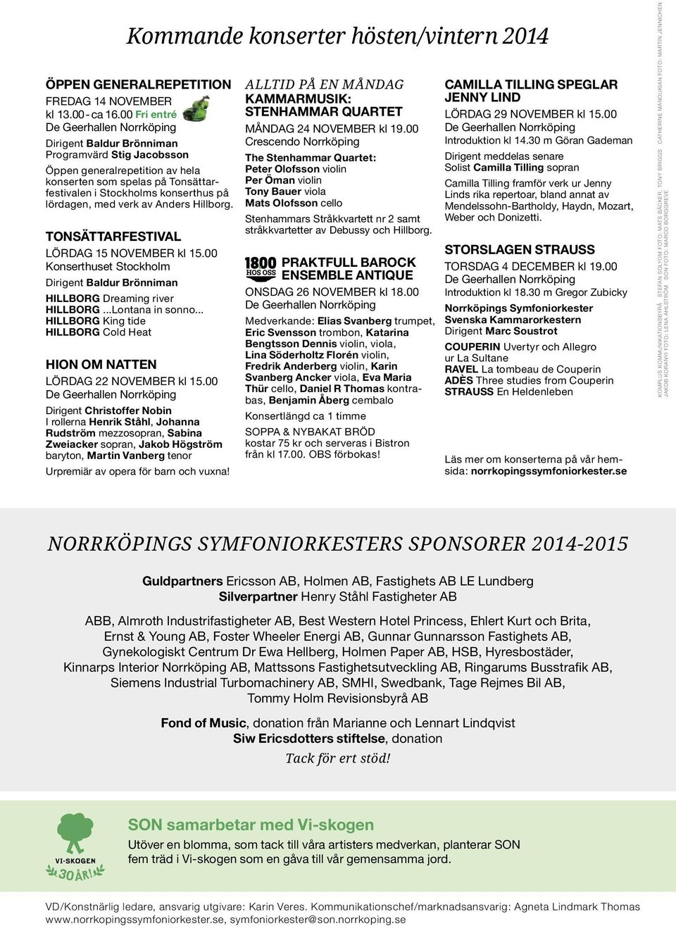 Hillborg. TONSÄTTARFESTIVAL LÖRDAG 15 NOVEMBER kl 15.00 Konserthuset Stockholm Dirigent Baldur Brönniman HILLBORG Dreaming river HILLBORG...Lontana in sonno.