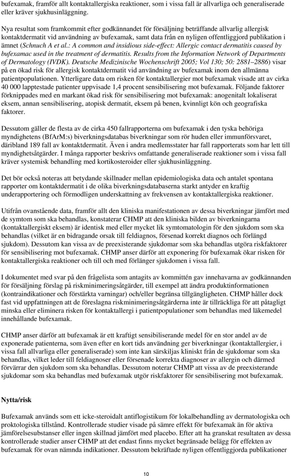 et al.: A common and insidious side-effect: Allergic contact dermatitis caused by bufexamac used in the treatment of dermatitis.