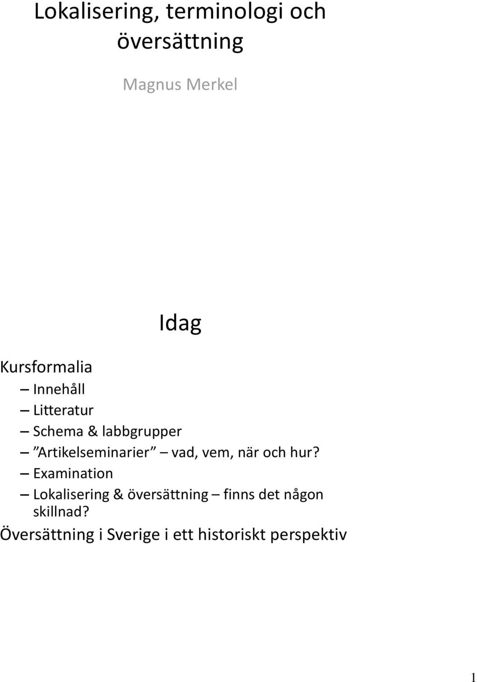 Artikelseminarier vad, vem, när och hur?