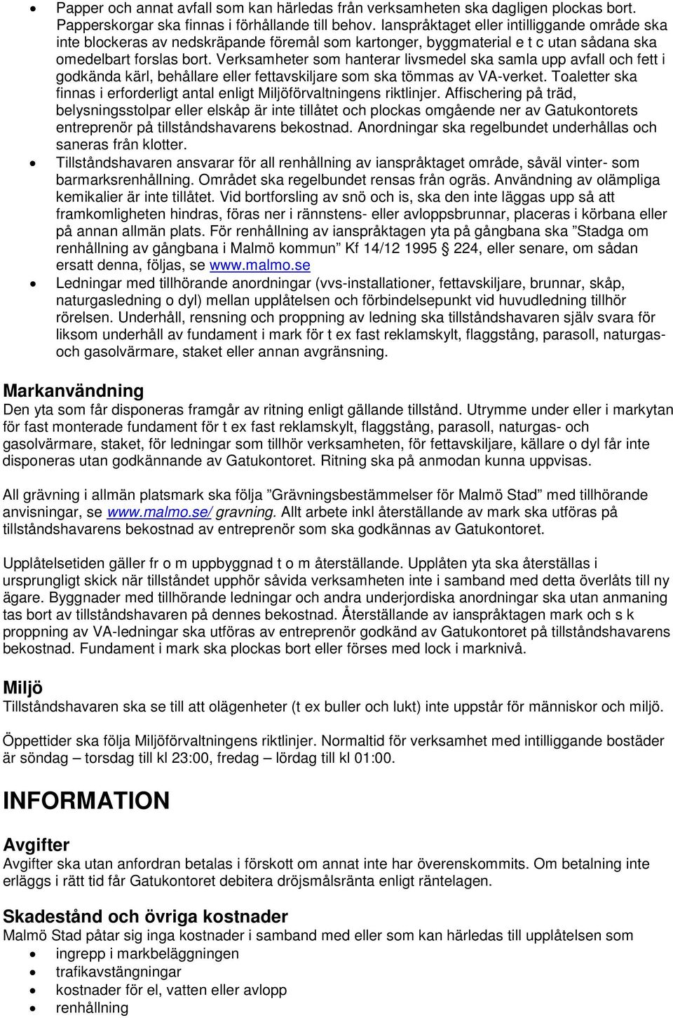 Verksamheter som hanterar livsmedel ska samla upp avfall och fett i godkända kärl, behållare eller fettavskiljare som ska tömmas av VA-verket.