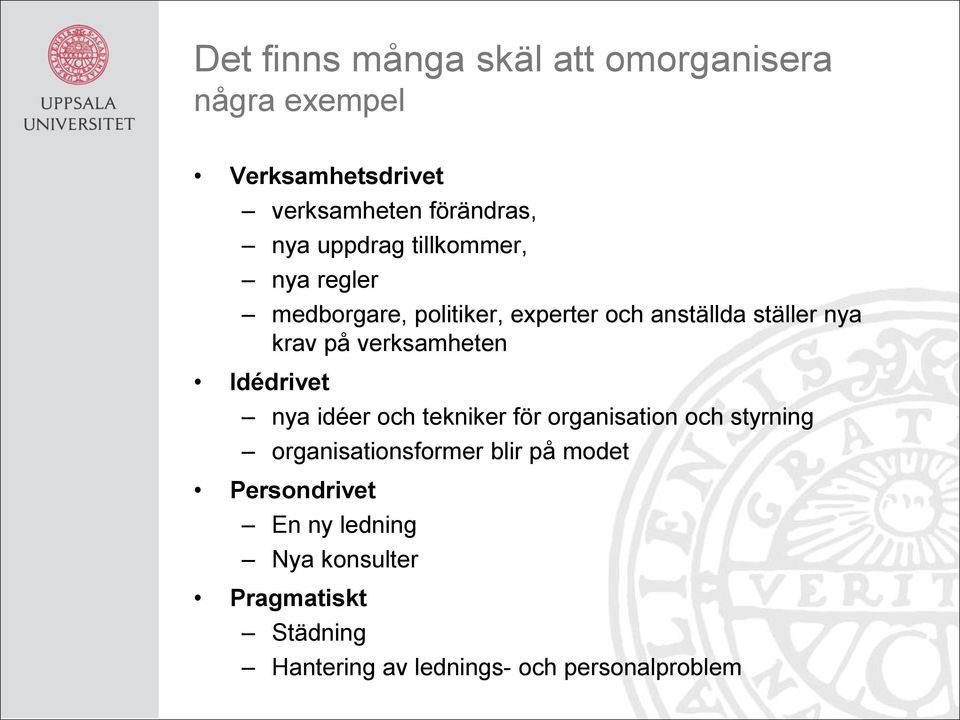 verksamheten Idédrivet nya idéer och tekniker för organisation och styrning organisationsformer blir