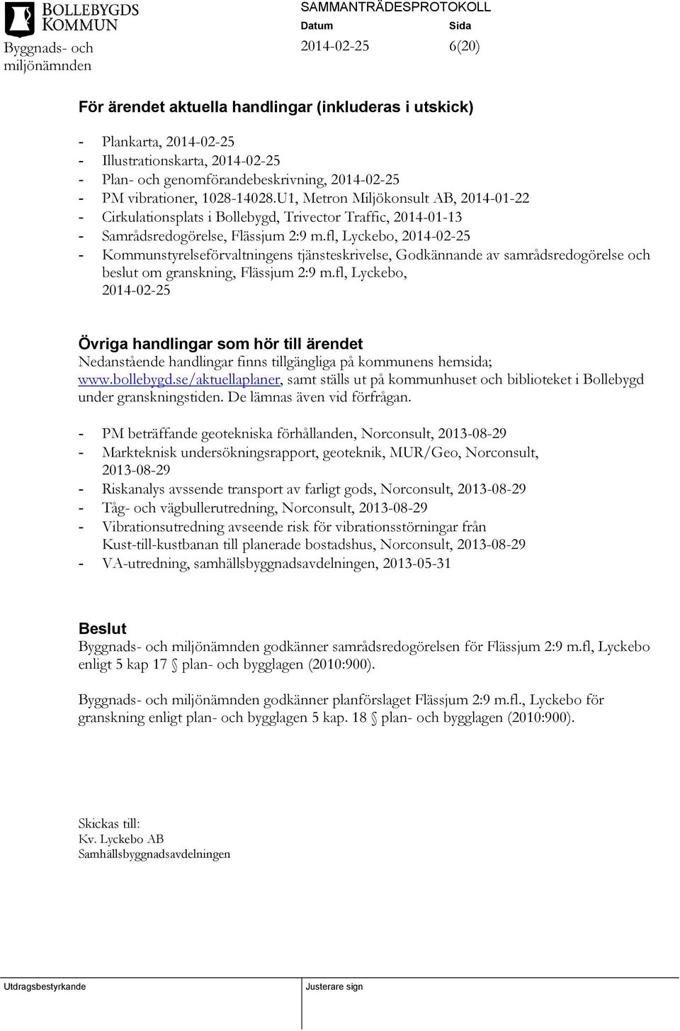 fl, Lyckebo, - Kommunstyrelseförvaltningens tjänsteskrivelse, Godkännande av samrådsredogörelse och beslut om granskning, Flässjum 2:9 m.