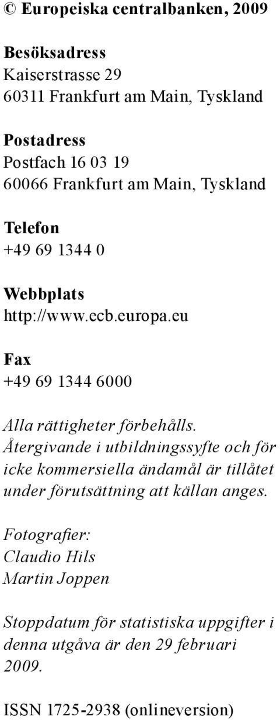 eu Fax +49 69 1344 6000 Alla rättigheter förbehålls.