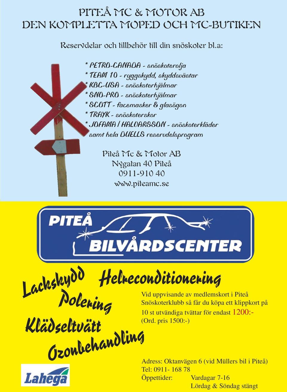 JOFAMA / HALVARSSON - snöskoterkläder * samt hela DUELLS reservdelsprogram Piteå Mc & Motor AB Nygatan 40 Piteå 0911-910 40 www.piteamc.