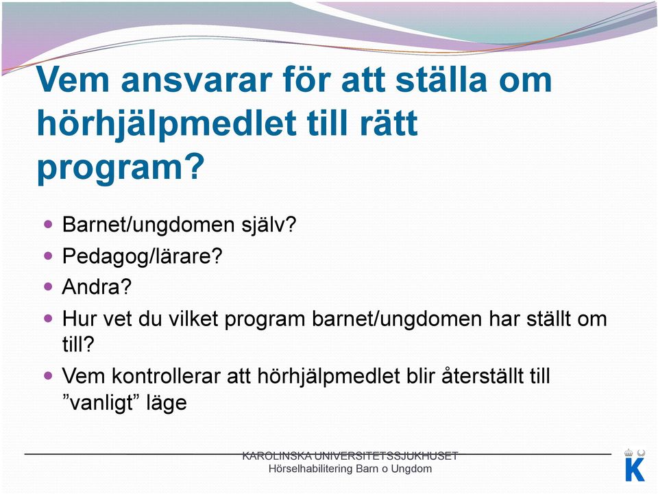 Hur vet du vilket program barnet/ungdomen har ställt om till?