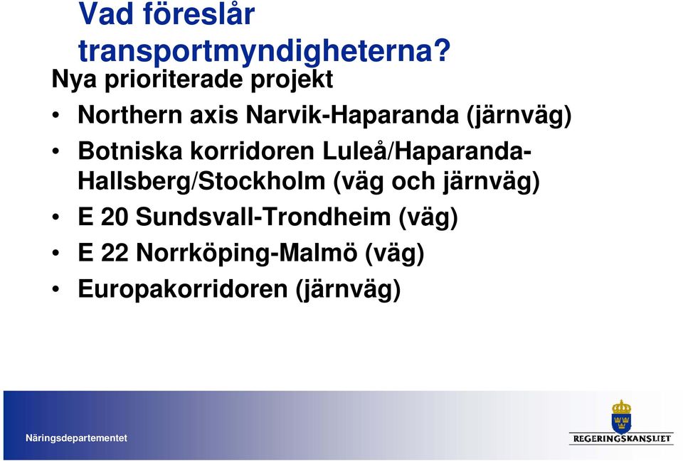 Botniska korridoren Luleå/Haparanda- Hallsberg/Stockholm (väg och